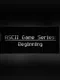 ASCII Game Series: Beginning