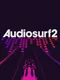 Audiosurf 2