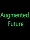 Augmented Future