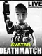 Avatar Deathmatch