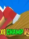 Axe Champ vs.