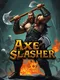 Axe Slasher
