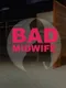 Bad Midwife
