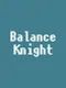 Balance Knight