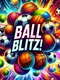 Ball Blitz!