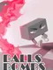 Balls Bombs