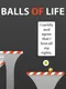 Balls of Life