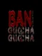 Ban: The Prologue of Gucha Gucha