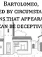 Bartolomeo, Misled by Circumstances, Learns that Appearances can be Deceptive