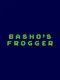 Basho's Frogger