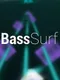Bass Surf