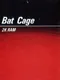 Bat Cage