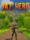 Bat Hero
