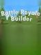 Battle Royale Builder
