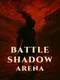 Battle Shadow Arena