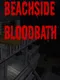 Beachside Bloodbath