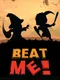 Beat Me!