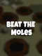 Beat the Moles