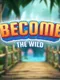 Become The Wild