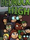 Bedrock High