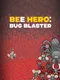 Bee Hero: Bug Blaster
