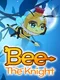 Bee: The Knight