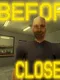 Before Close