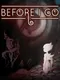 Before I Go
