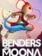 Benders of Moona