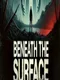 Beneath The Surface