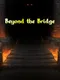 Beyond the Bridge