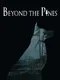 Beyond the Pines