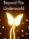 Beyond the Underworld