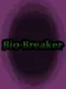 Bio-Breaker
