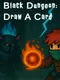 Black Dungeon: Draw A Card