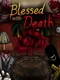 Blessed with Death