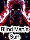 Blind Man's Sun