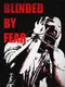 Blinded by Fear