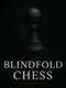 Blindfold Chess
