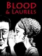 Blood & Laurels