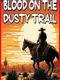 Blood On The Dusty Trail