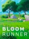 Bloom Runner