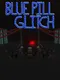 Blue Pill Glitch