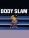 Body Slam