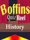 Boffins History Quiz Reel