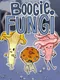 Boogie Fungi