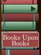 Books Upon Books