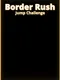 Border Rush Jump Challenge
