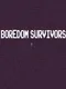 Boredom Survivors
