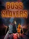 Boss Slayers